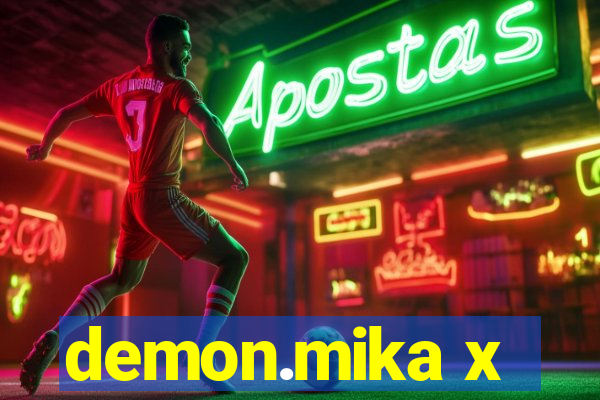 demon.mika x